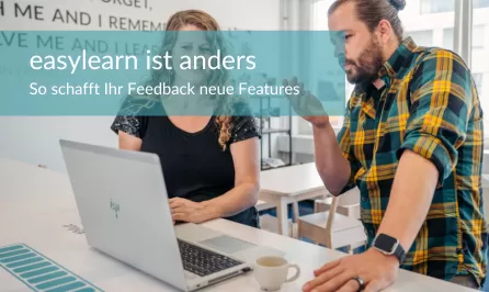 easylearn ist anders: So fliesst Ihr Feedback in unsere Produktentwicklung