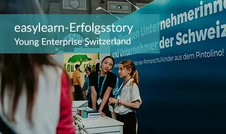 Erfolg durch digitales Lernen: Young Enterprise Switzerland arbeitet mit easylearn 